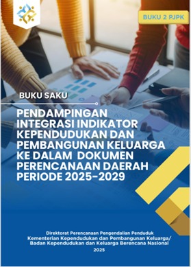 Buku Saku Pendampingan Integrasi Indikator Kependudukan dan Pembangunan Keluarga ke dalam Dokumen Perencanaan Daerah Periode 2025-2029