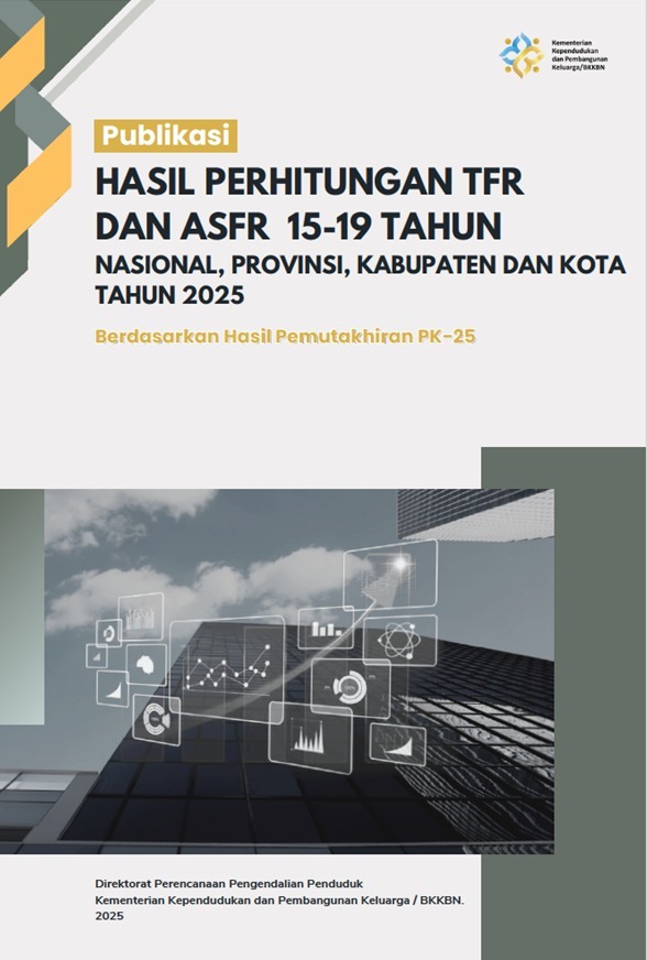 Hasil Perhitungan TFR dan ASFR 15-19 Tahun, Nasional, Provinsi, Kabupaten dan Kota Tahun 2025